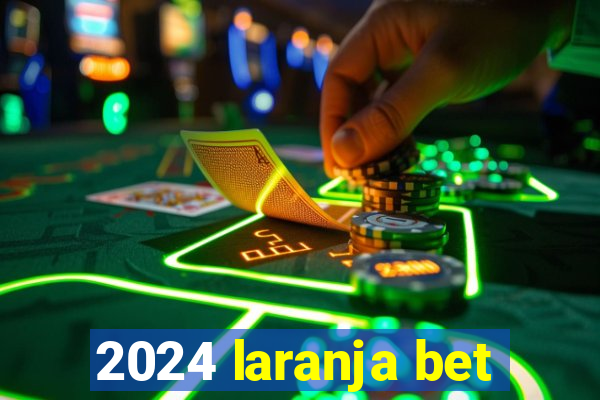 2024 laranja bet